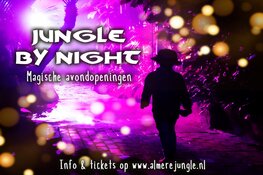 Jungle by Night: Magische avondopeningen in Almere Jungle